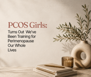 PCOS & PERIMENOPAUSE
