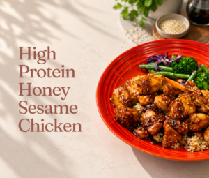 High Protein Honey Sesame Chicken